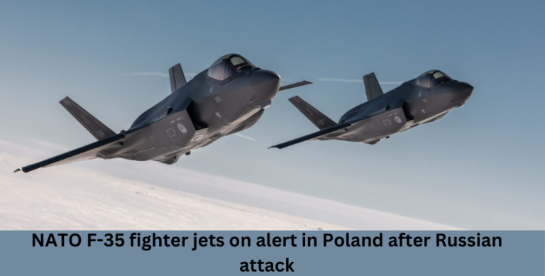 NATO F-35 fighter jets on alert in Poland after Russian attack