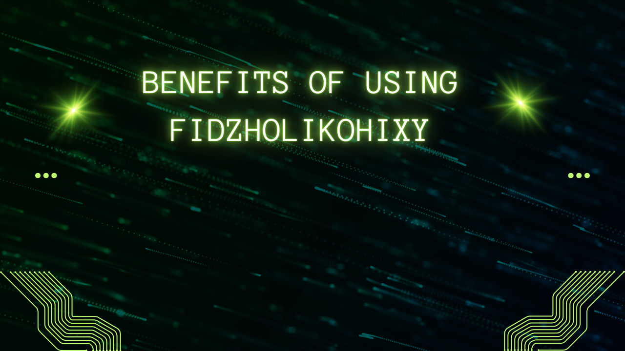 Benefits of Using Fidzholikohixy Image.png