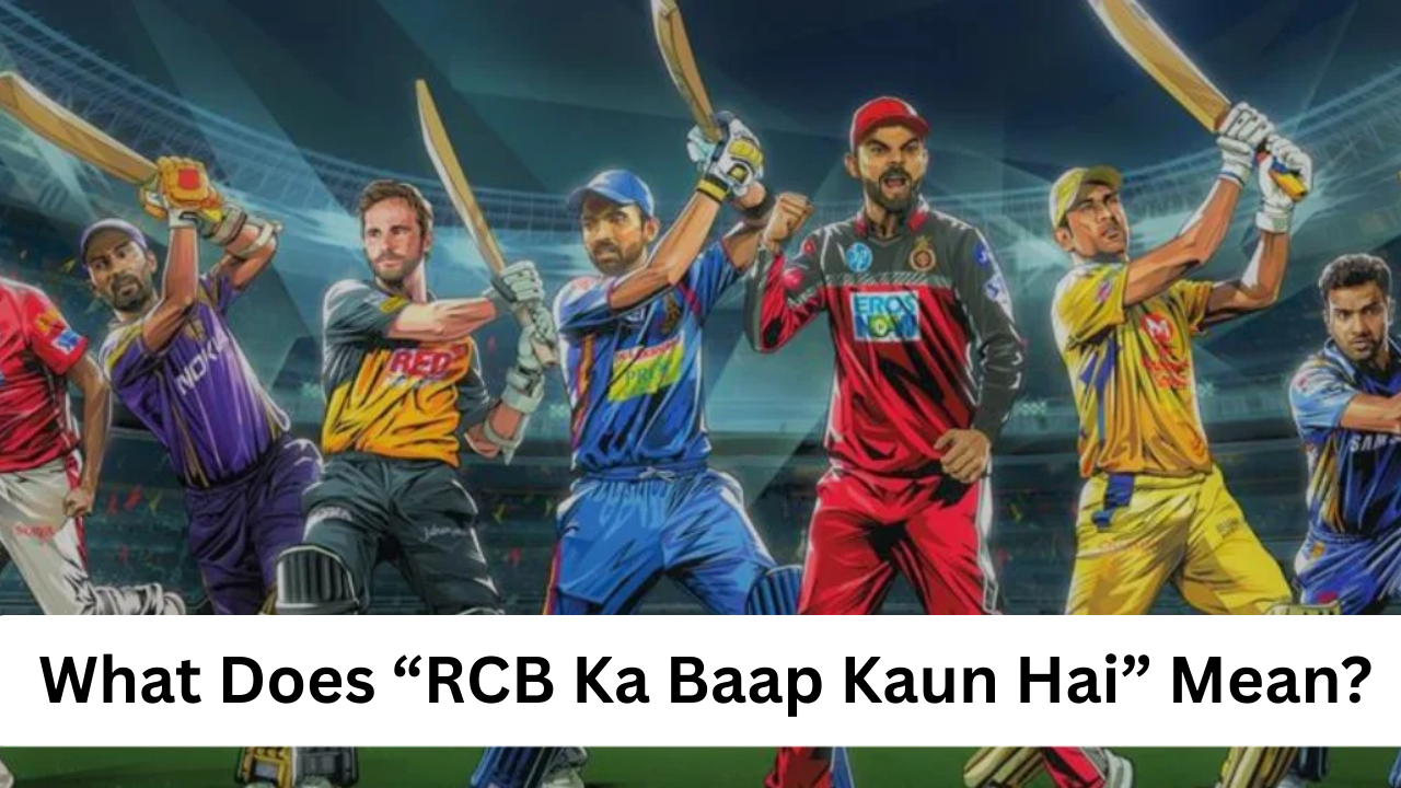 What Does “RCB Ka Baap Kaun Hai” Mean.png